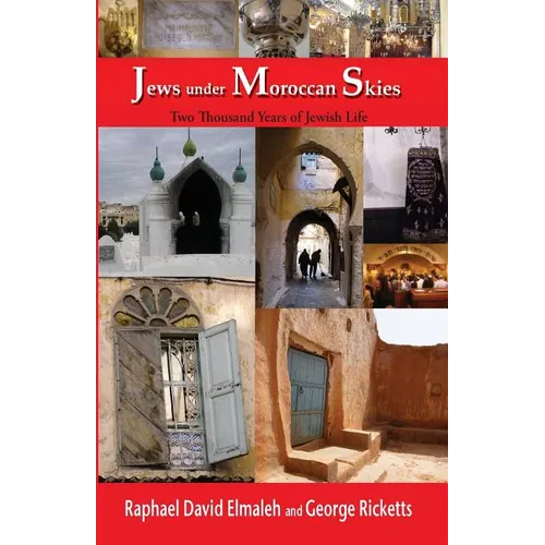 Jews Under Moroccan Skies: Two Thousand Years of Jewish Life
