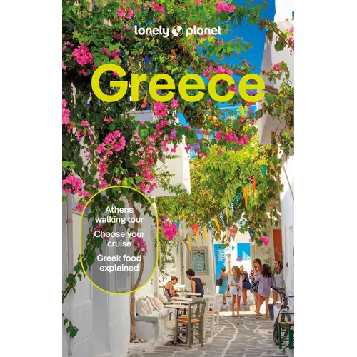 Lonely Planet Greece: 2025 - 2026 Travel Guide Plan the Trip of a Lifetime Detailed Itineraries & Maps Insider Tips Covers Athens, Peloponnese, Crete,