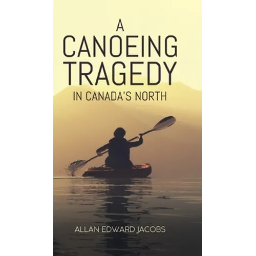 A Canoeing Tragedy in Canada's North
