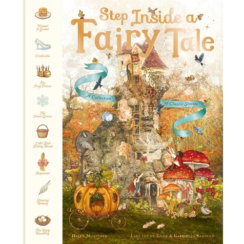 Step Inside a Fairy Tale: A Collection of Classic Stories