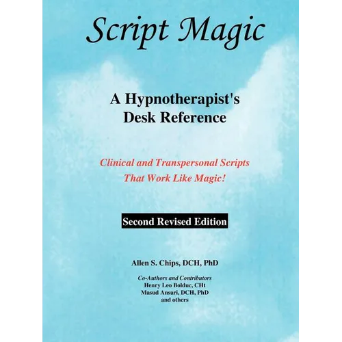 Script Magic: A Hypnotherapist's Desk Reference