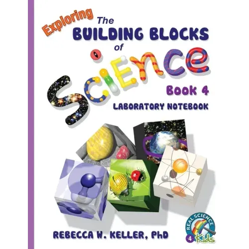 Exploring the Building Blocks of Science Book 4 Laboratory Notebook