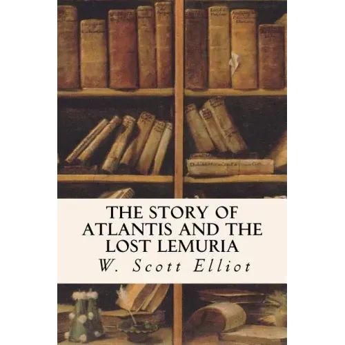 The Story of Atlantis and the Lost Lemuria