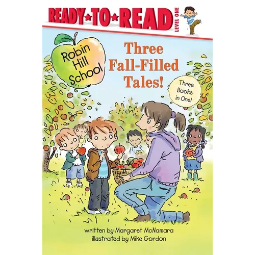 Three Fall-Filled Tales!: The Pumpkin Patch; Fall Leaf Project; Picking Apples
