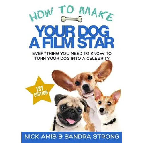 How to make your dog a Film star: Everything you need to know to turn your dog into a celebrity
