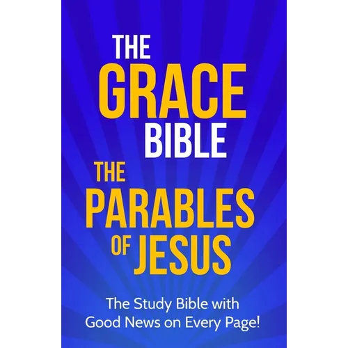 The Grace Bible: The Parables of Jesus