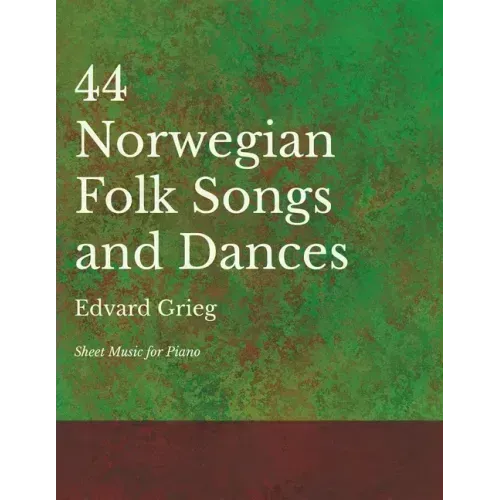 44 Norwegian Folk Songs and Dances - Sheet Music for Piano