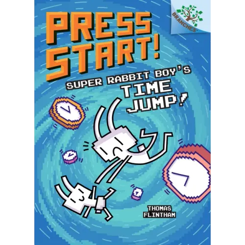 Super Rabbit Boy's Time Jump!: A Branches Book (Press Start! #9): Volume 8