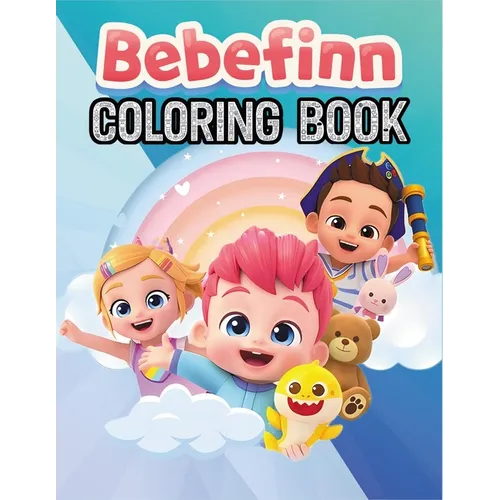 Bebefinn Coloring Book: Fun and Adorable Bebefinn Coloring Adventures for Kids