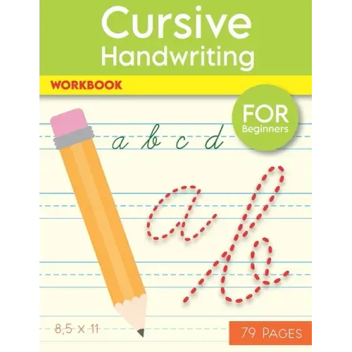 Cursive Handwriting Workbook: Help Your Kids Write The Alphabet In Cursive, 79 Blank Practice Paper, "8.5 x11" Notebook, With Dotted Lines For Beginne - Paperback