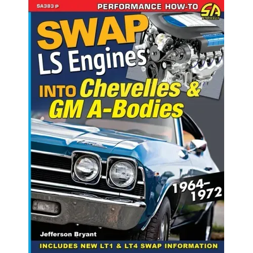 Swap LS Engines into Chevelles & GM A-Bodies: 1964-1972