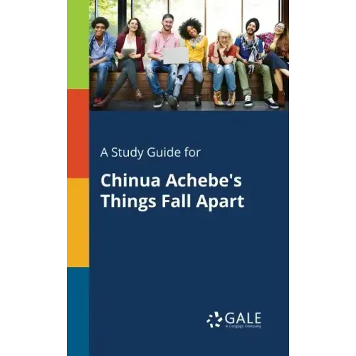A Study Guide for Chinua Achebe's Things Fall Apart