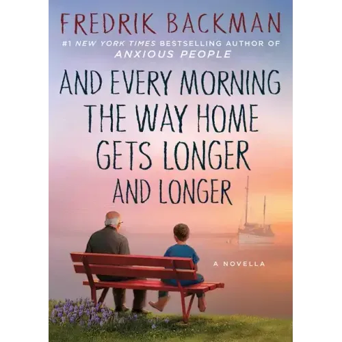 And Every Morning the Way Home Gets Longer and Longer: A Novella