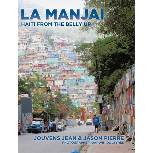 La Manjai: Haiti From the Belly Up
