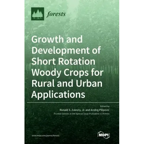 Growth and Development of Short Rotation Woody Crops for Rural and Urban Applications