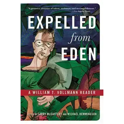Expelled from Eden: A William T. Vollmann Reader