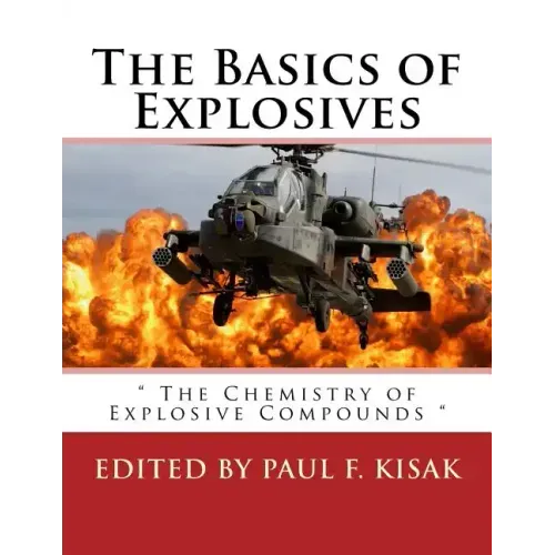 The Basics of Explosives: " The Chemistry of Explosive Compounds "