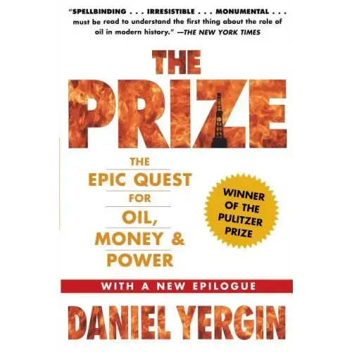 The Prize: The Epic Quest for Oil, Money & Power