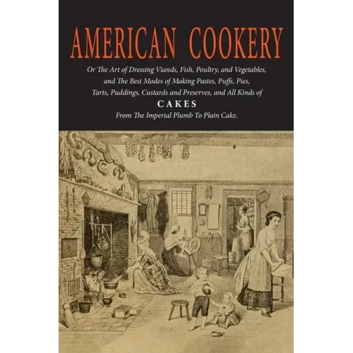 American Cookery (The First American Cookbook)