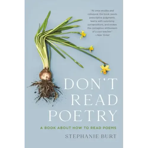 Don't Read Poetry: A Book about How to Read Poems