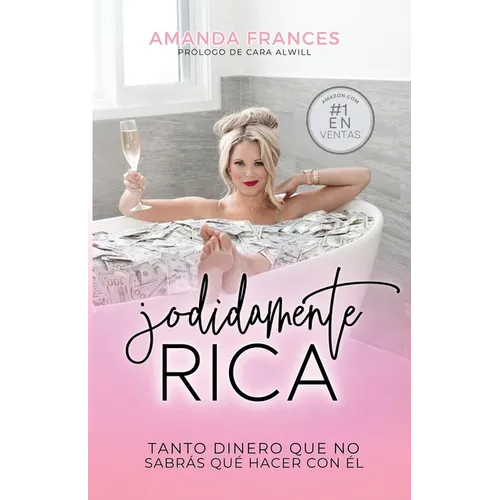 Jodidamente Rica: Tanto Dinero Que No Sabrás Qué Hacer Con Él