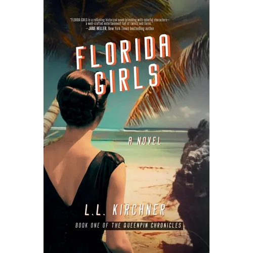 Florida Girls, A Novel: Book One of The Queenpin Chronicles