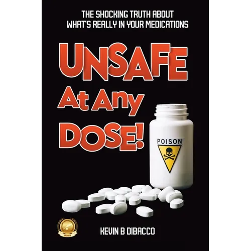 Unsafe At Any Dose