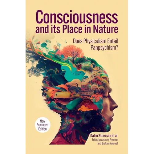 Consciousness and Its Place in Nature: Why Physicalism Entails Panpsychism, 2nd Edition