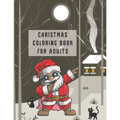 Christmas Coloring Book For Adults: Christmas Adult Coloring Book Easy Large Print Winter Christmas Scenes For Adults, Seniors and Children (Festive S