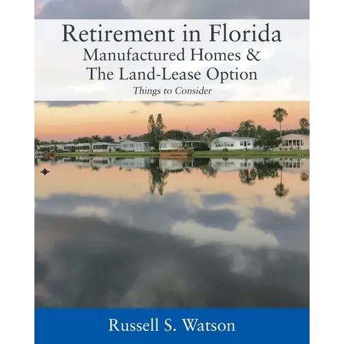 Retirement in Florida Manufactured Homes & The Land-Lease Option: Things to Consider