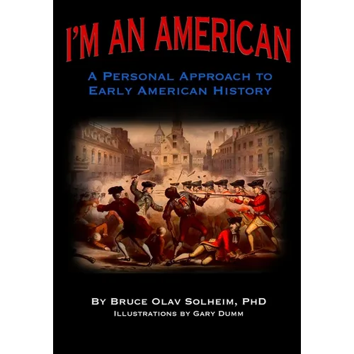 I'm An American: A Personal Approach to Early American History