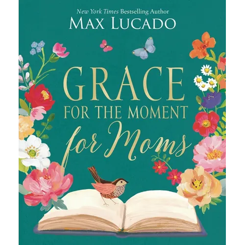 Grace for the Moment for Moms: Inspirational Thoughts of Encouragement and Appreciation for Moms (a 50-Day Devotional) - The Perfect Christian Gifts f