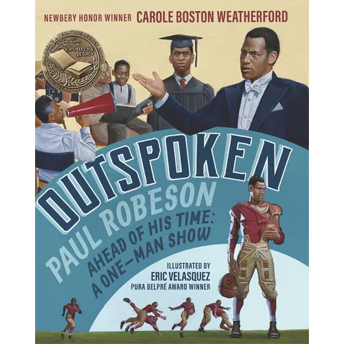 Outspoken: Paul Robeson, Ahead of His Time: A One-Man Show (a Biography Celebrating Black History, Civil Rights, and the Power of Art - For Kids Ages