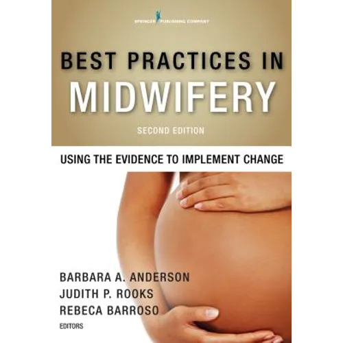 Best Practices in Midwifery: Using the Evidence to Implement Change