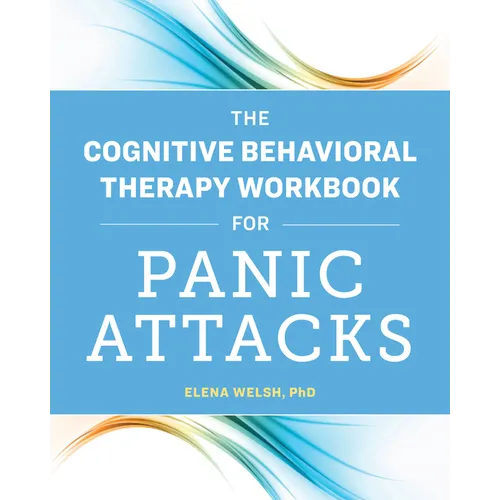 The Cognitive Behavioral Therapy Workbook for Panic Attacks