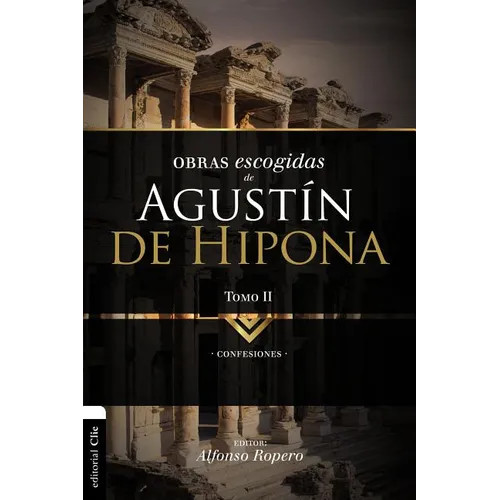 Obras escogidas de Augustín de Hipona, Tomo 2: Confesiones