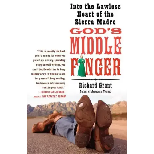 God's Middle Finger: Into the Lawless Heart of the Sierra Madre