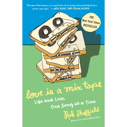 Love Is a Mix Tape: Life and Loss, One Song at a Time