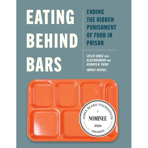 Eating Behind Bars: Ending the Hidden Punishment of Food in Prison