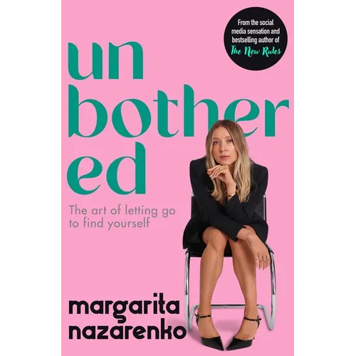 Unbothered: The Art of Letting Go to Find Yourself