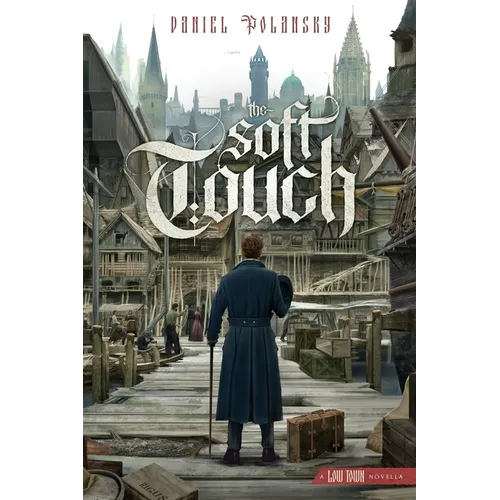 The Soft Touch: A Low Town novella