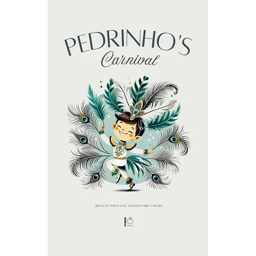 Pedrinho's Carnival: Bilingual Portuguese-English Stories for Kids