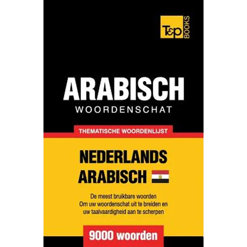 Thematische woordenschat Nederlands - Egyptisch-Arabisch - 9000 woorden
