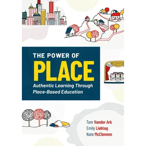 The Power of Place: Authentic Learning Through Place-Based Education - Paperback