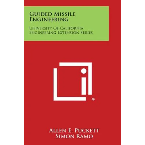 Guided Missile Engineering: University of California Engineering Extension Series
