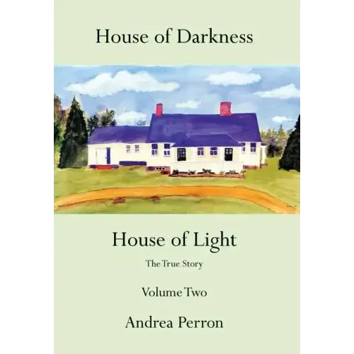 House of Darkness House of Light: The True Story Volume Two