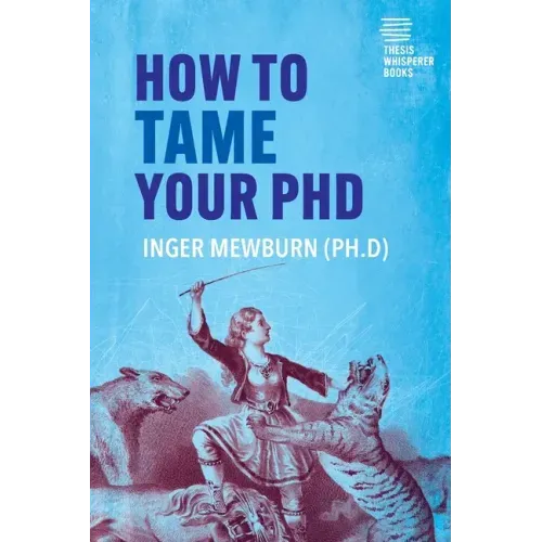 How to Tame your PhD: (second edition)