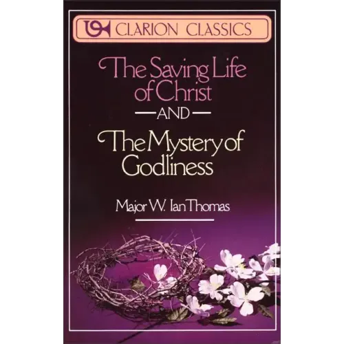 The Saving Life of Christ and the Mystery of Godliness