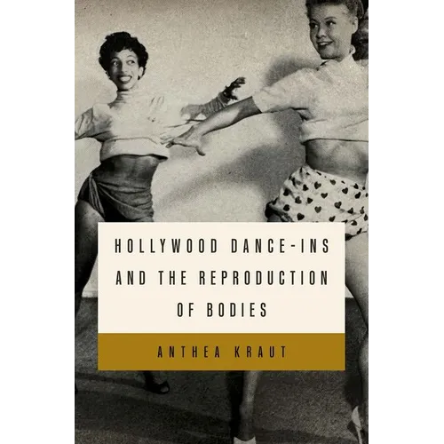 Hollywood Dance-Ins and the Reproduction of Bodies