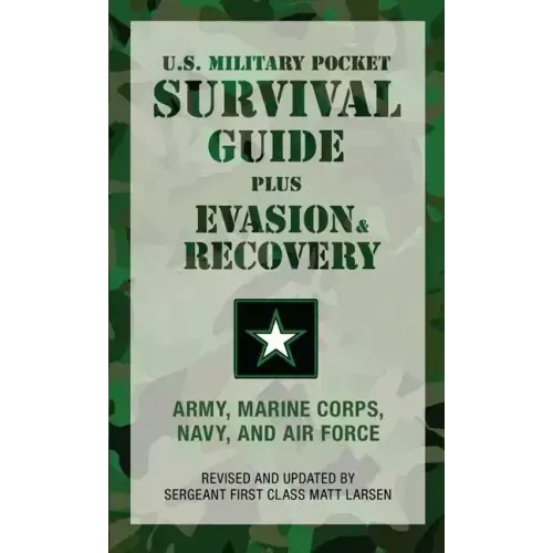 U.S. Military Pocket Survival Guide: Plus Evasion & Recovery